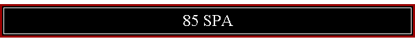 85 SPA
