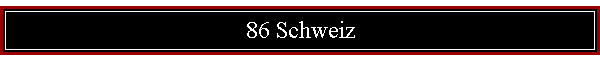 86 Schweiz