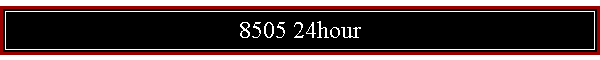 8505 24hour
