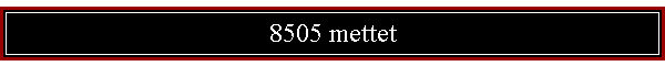 8505 mettet