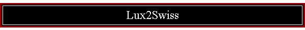Lux2Swiss